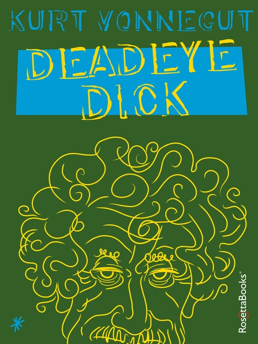 Title details for Deadeye Dick by Kurt Vonnegut - Wait list